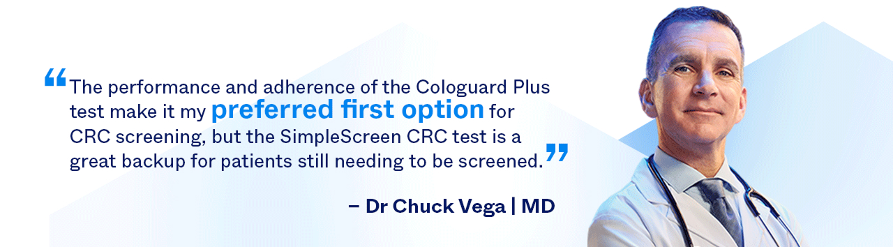 Dr. Chuck Vega quote, naming Cologuard Plus® as the preferred choice and SimpleScreen™ CRC test an FDA-approved backup.