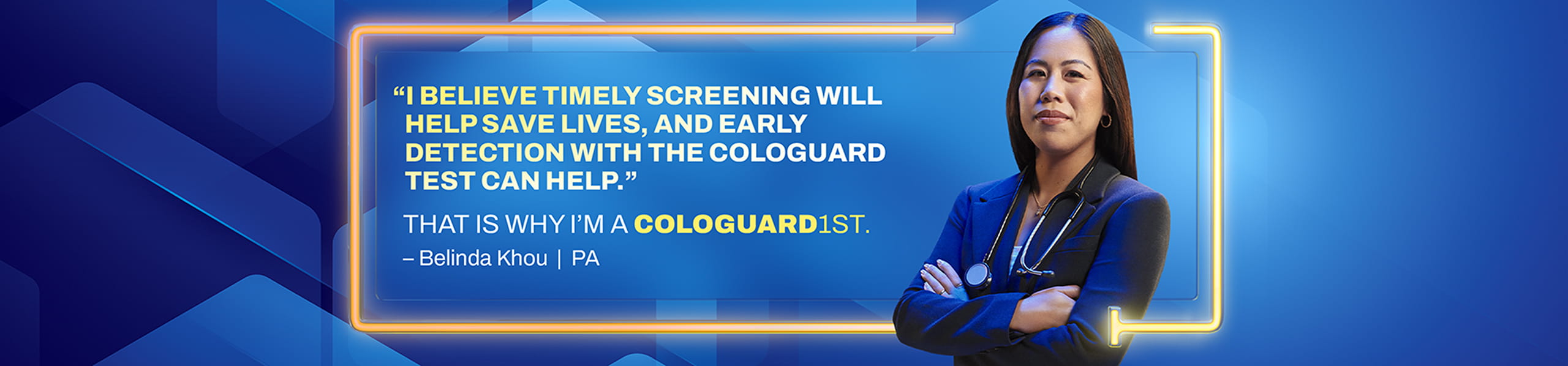Belinda Khou, PA, and her quote about how timely screening with the Cologuard® test helps with early detection of colorectal cancer.