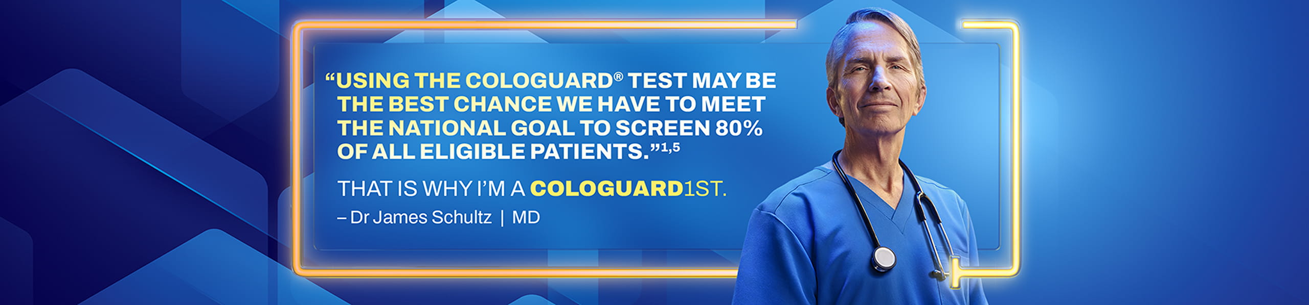 Dr James Schultz, MD, saying how the Cologuard® test may help with the national goal to screen 80% of all eligible patients.